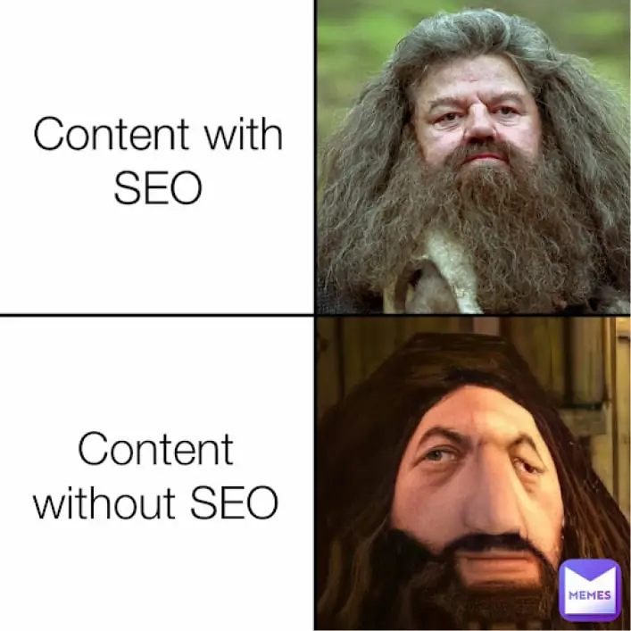 Content with SEO vs. Content without SEO — Hagrid’s meme